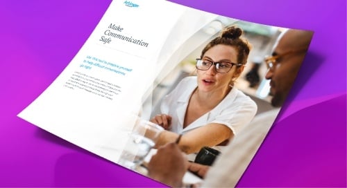 Make Communications Safe. How to have the conversations you've been avoiding.