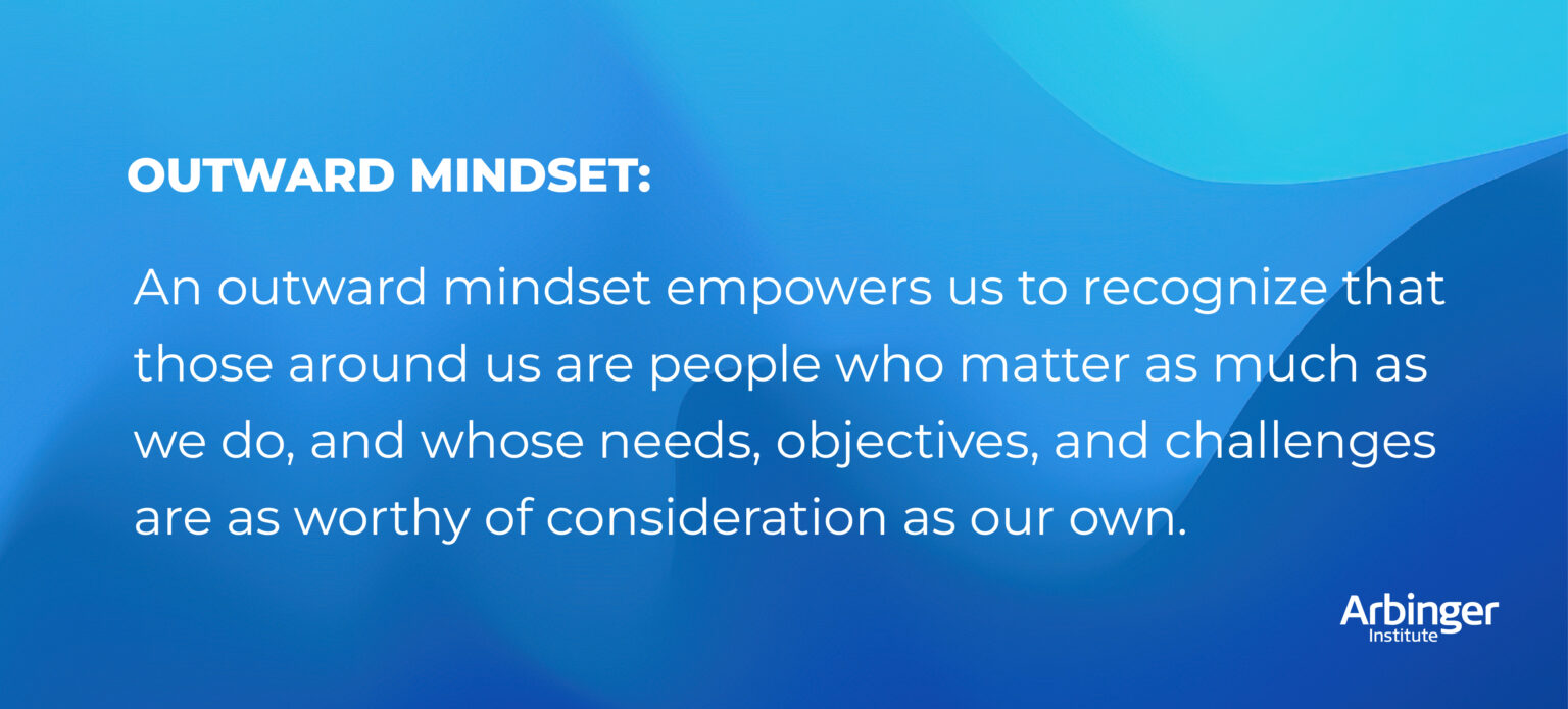 What Is An Outward Mindset? - Arbinger